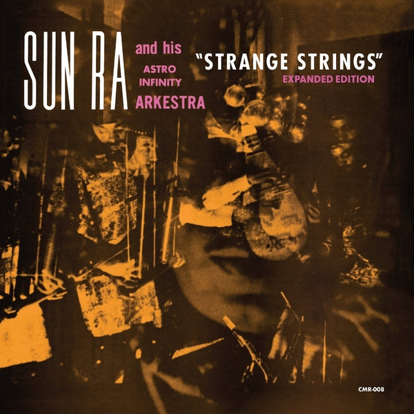 SUN RA & HIS ASTRO INFINITY ARKESTRA - Strange Strings (Expanded Edition) [Vinyl] (ONLINE ORDER ONLY)