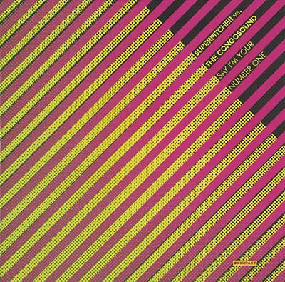 SUPERPITCHER VS THE CONGOSOUND - Say I'm Your Number One [Vinyl] (ONLINE ORDER ONLY)