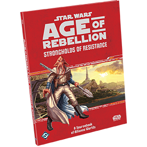 Star Wars: Age of Rebellion: Strongholds of Resistance (ONLINE ORDER ONLY)