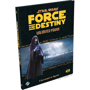 Star Wars: Force and Destiny: Unlimited Power (ONLINE ORDER ONLY)