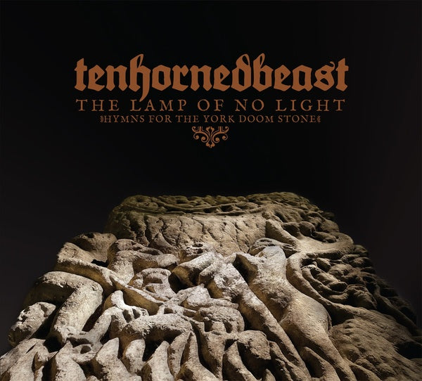 TENHORNEDBEAST - The Lamp Of No Light (Hymns For The Yorkshire Doom Stone) [CD] (ONLINE ORDER ONLY)