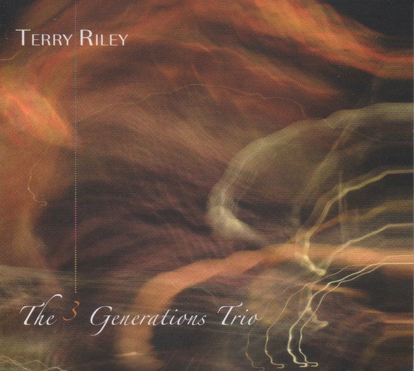 Terry Riley - The 3 Generations Trio [CD] (ONLINE ORDER ONLY)