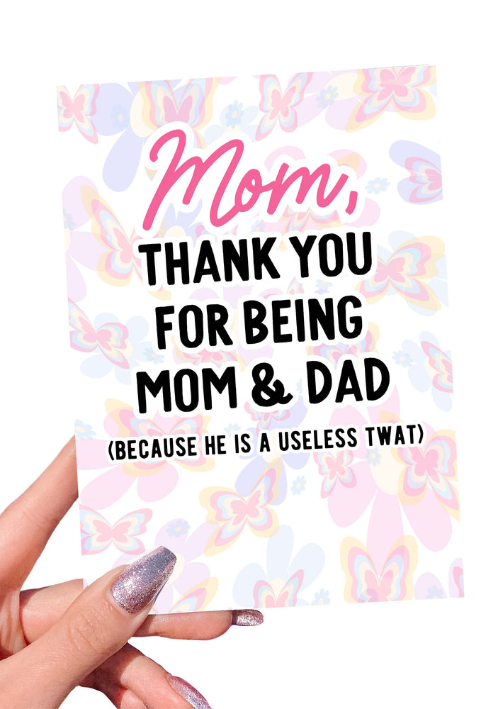 Mom Thank You For Being Mom & Dad Funny Mother's Day Card (Online Order Only)