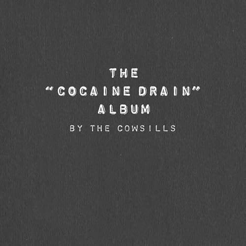 The "Cocaine Drain" Album [CD] (ONLINE ORDER ONLY)
