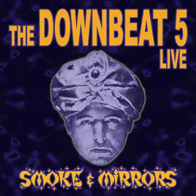 The Downbeat 5 - Smoke & Mirrors [CD] (ONLINE ORDER ONLY)