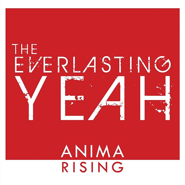 THE EVERLASTING YEAH - Anima Rising [Vinyl] (ONLINE ORDER ONLY)