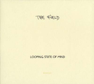 THE FIELD - Looping State Of Mind [CD] (ONLINE ORDER ONLY)