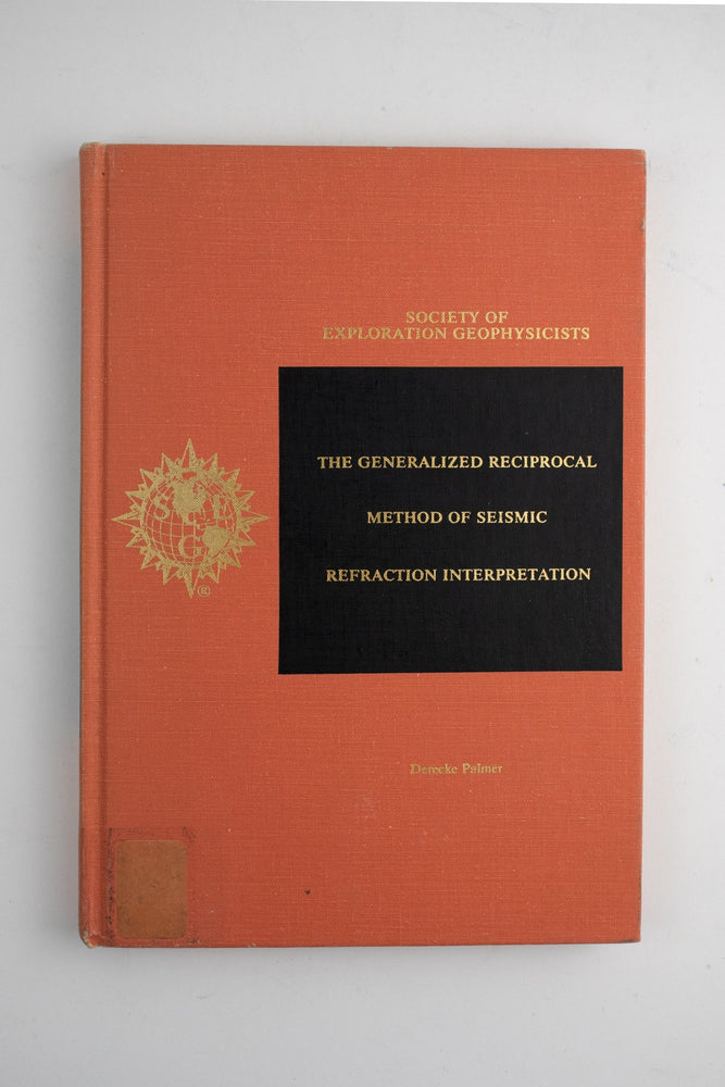 The Generalized Reciprocal Method of Seismic Refraction Interpretation (ONLINE ORDER ONLY)