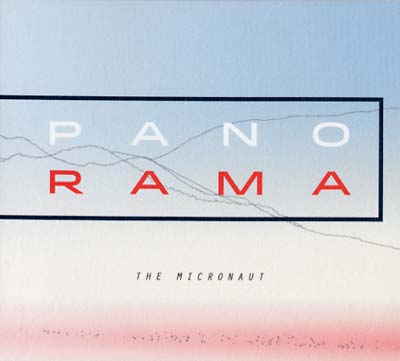THE MICRONAUT - Panorama [CD] (ONLINE ORDER ONLY)