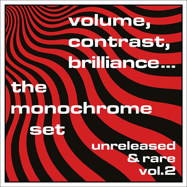 THE MONOCHROME SET - Volume, Contrast, Brilliance... Unreleased & Rare Vol.2 [CD] (ONLINE ORDER ONLY)