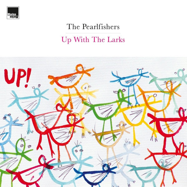 THE PEARLFISHERS - Up With The Larks [Vinyl] (ONLINE ORDER ONLY)