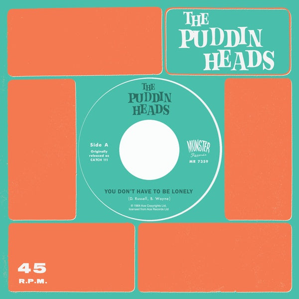 THE PUDDIN' HEADS - You Don't Have To Be Lonely [Vinyl] (ONLINE ORDER ONLY)
