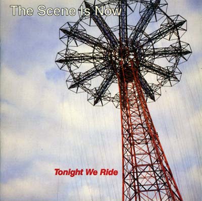 THE SCENE IS NOW - Tonight We Ride [CD] (ONLINE ORDER ONLY)