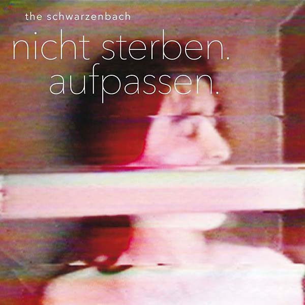THE SCHWARZENBACH - Nicht Sterben. Aufpassen. [CD] (ONLINE ORDER ONLY)