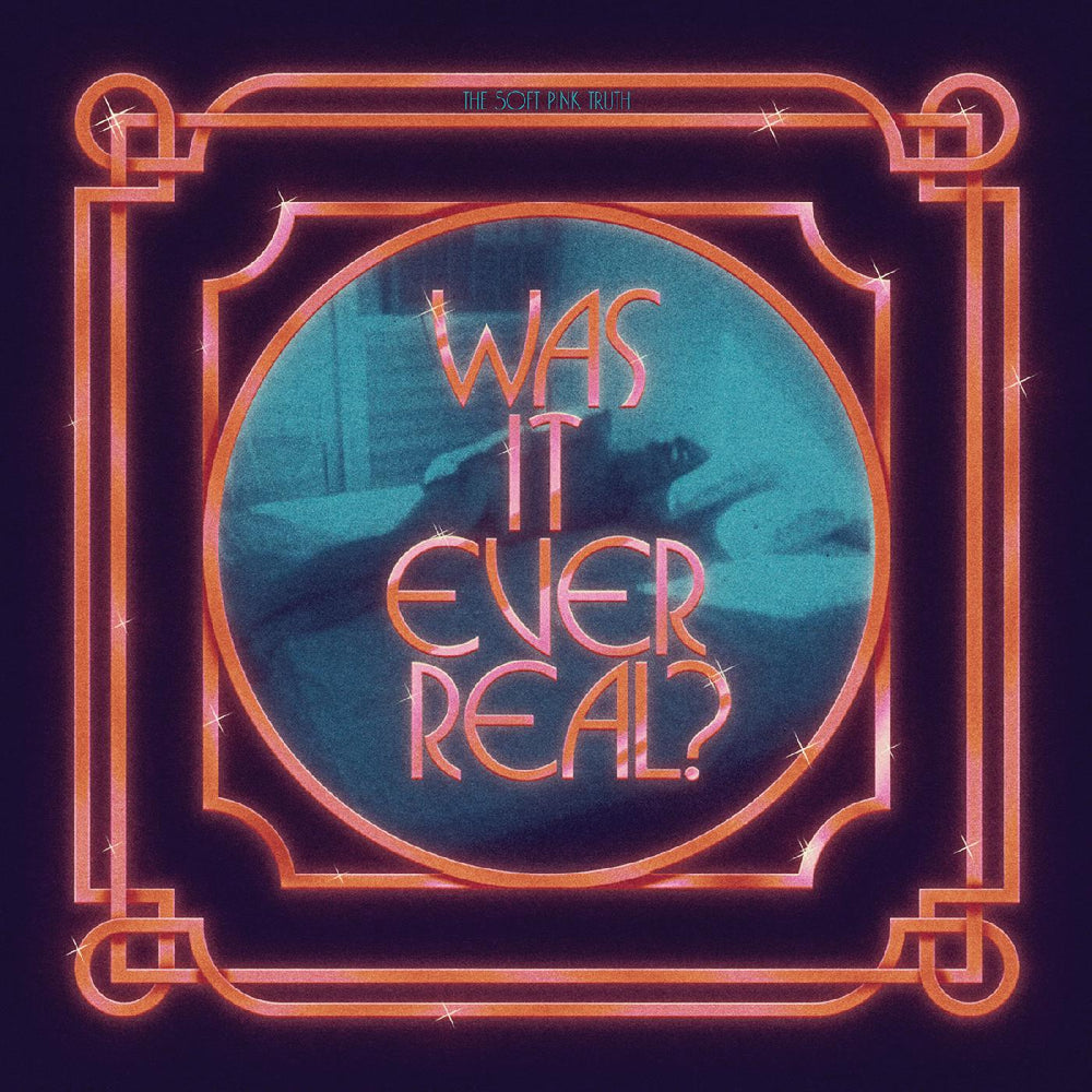 The Soft Pink Truth - Was It Ever Real? [CD] (ONLINE ORDER ONLY)