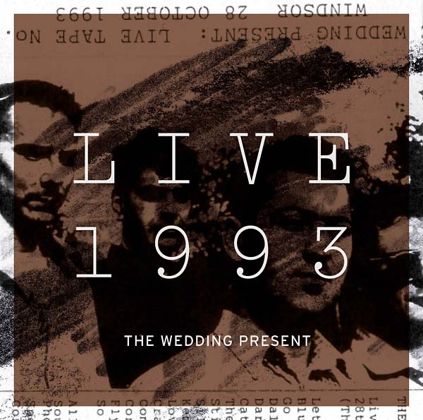 THE WEDDING PRESENT - Live 1993 [CD] (ONLINE ORDER ONLY)