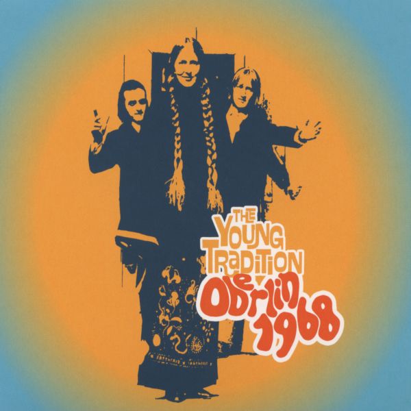The Young Tradition - Oberlin 1968 [CD] (ONLINE ORDER ONLY)