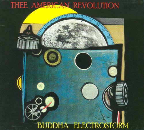 Thee American Revolution - Buddha Electrostorm (Reissue) [CD] (ONLINE ORDER ONLY)