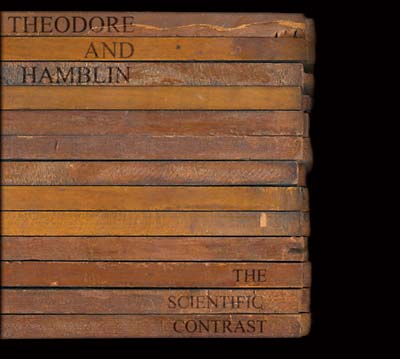 THEODORE AND HAMBLIN - The Scientific Contrast [CD] (ONLINE ORDER ONLY)