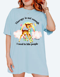 Therapy Is Not Enough I Need To Bite People Tee (ONLINE ORDER ONLY)