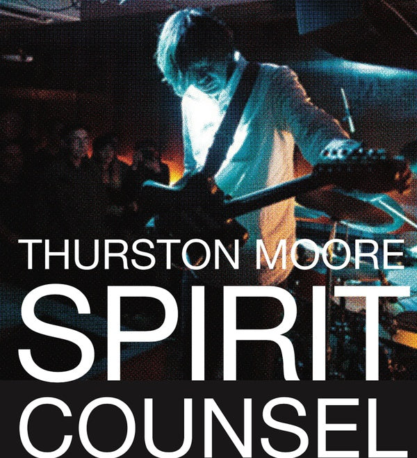 Thurston Moore - Spirit Counsel [CD] (ONLINE ORDER ONLY)