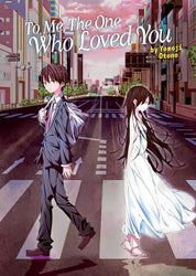 To Me, The One Who Loved You Light Novel (Online Order Only)