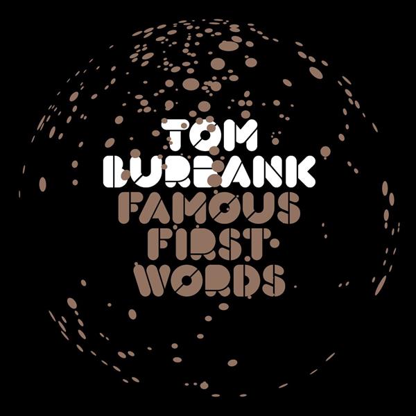 Tom Burbank - Famous First Words [CD] (ONLINE ORDER ONLY)