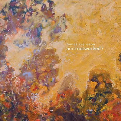 TOMAS SVENSSON - Am I Networked? [Vinyl] (ONLINE ORDER ONLY)