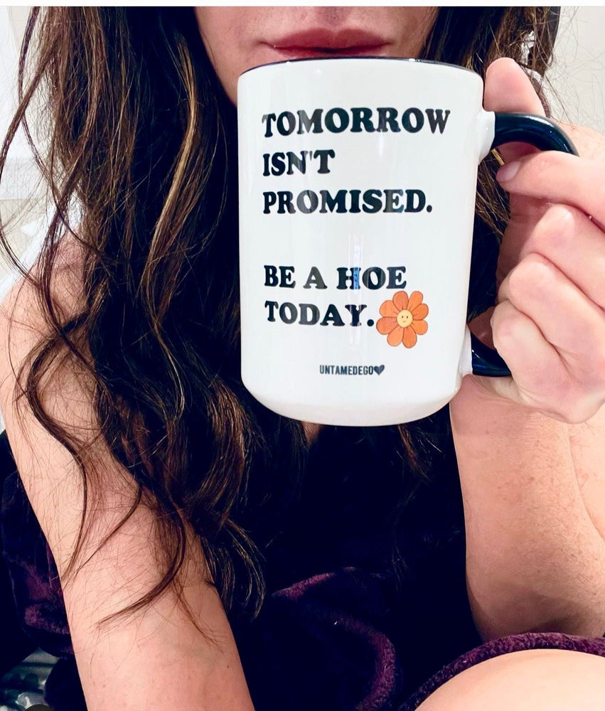 Tomorrow Isn't Promised  Mugs (Online Order Only)