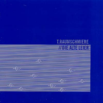 T.RAUMSCHMIERE - Die Alte Leier [Vinyl]
