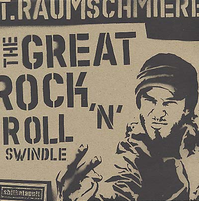 T.RAUMSCHMIERE - The Great Rock'n'Roll Swindle [Vinyl] (ONLINE ORDER ONLY)