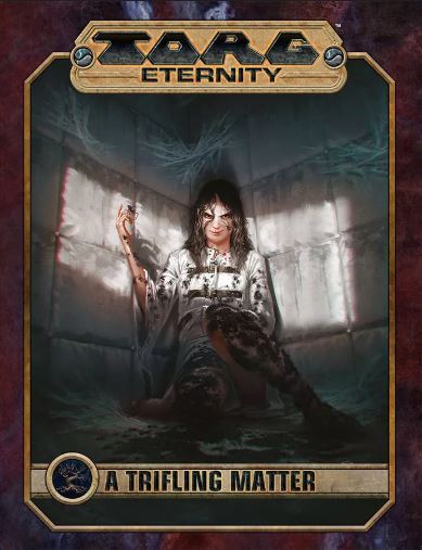 A Trifling Matter (TORG Eternity) (Online Only)
