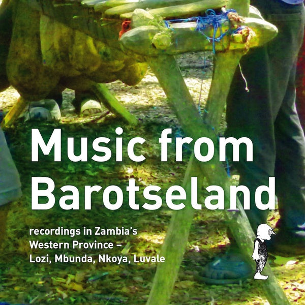 Va - Music from Barotseland: Recordings in Zambia's Western Province - Lozi, Mbunda, Nkoya, Luvale [CD] (ONLINE ORDER ONLY)