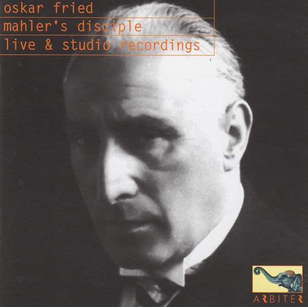 Va - Oskar Fried: Mahler's Disciple - Live & Studio Recordings [CD] (ONLINE ORDER ONLY)