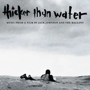 Thicker Than Water (Music From A Film By Jack Johnson Chris & Emmett Malloy) [180G LP] [Vinyl] (ONLINE ORDER ONLY)