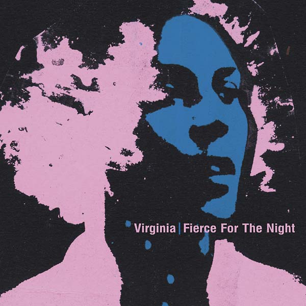 Virginia - Fierce For The Night [Vinyl] (ONLINE ORDER ONLY)