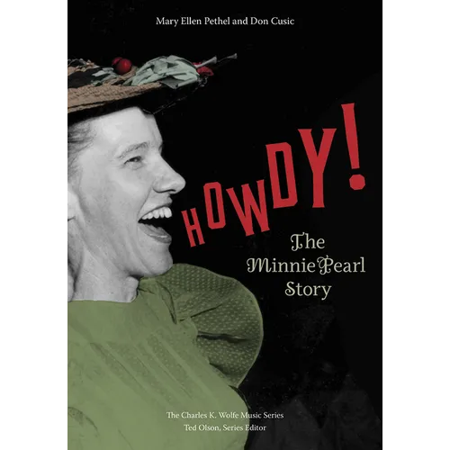 Howdy!: The Minnie Pearl Story - Hardcover (ONLINE ORDER ONLY)