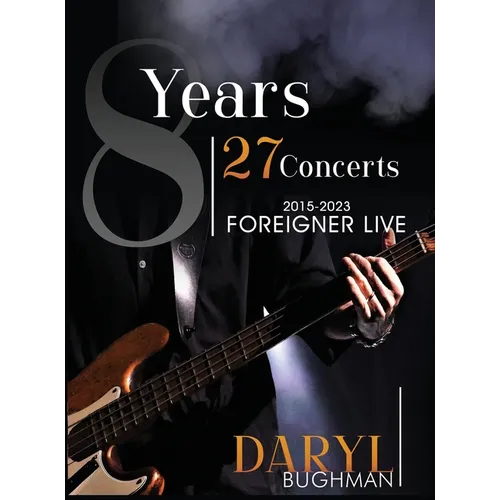 8 Years 27 Concerts: 2015-2023 Foreigner Live - Hardcover (ONLINE ORDER ONLY)