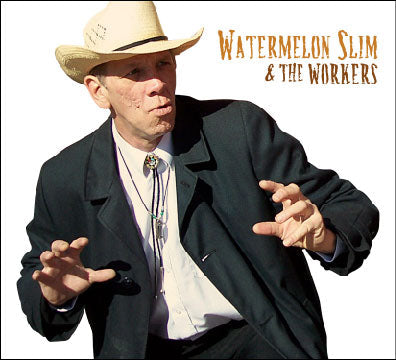 Watermelon Slim & The Workers [CD] (ONLINE ORDER ONLY)