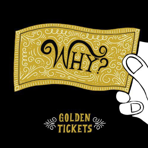Why? - Golden Tickets (10" Vinyl) [Vinyl] (ONLINE ORDER ONLY)