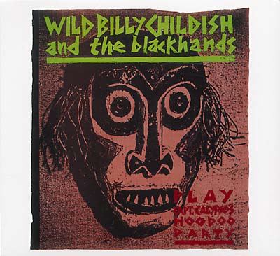 WILD BILLY CHILDISH & THE BLACKHANDS - Play: Captain Calypso's Hoodoo Party [CD] (ONLINE ORDER ONLY)