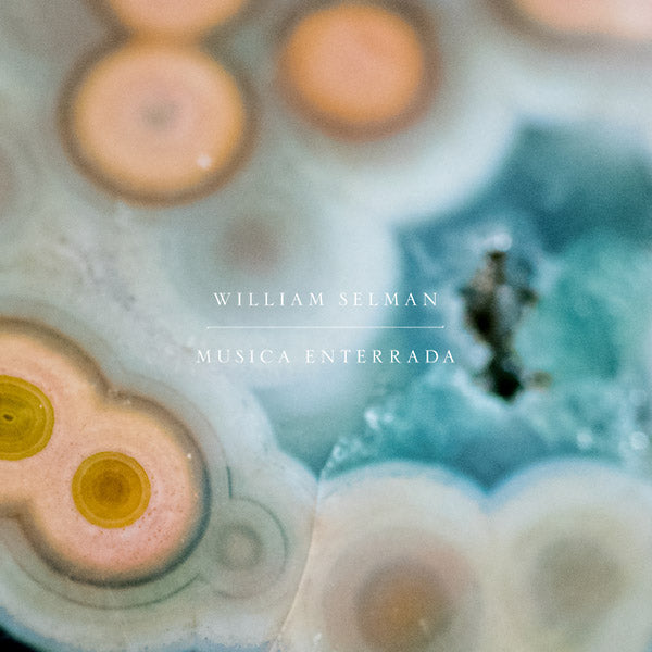 William Selman - Musica Enterrada [Vinyl] (ONLINE ORDER ONLY)