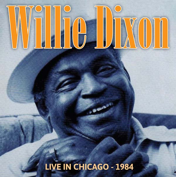 Willie Dixon - Live in Chicago - 1984 [CD] (ONLINE ORDER ONLY)